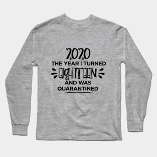 Eighteen Birthday Quarantined Long Sleeve T-Shirt